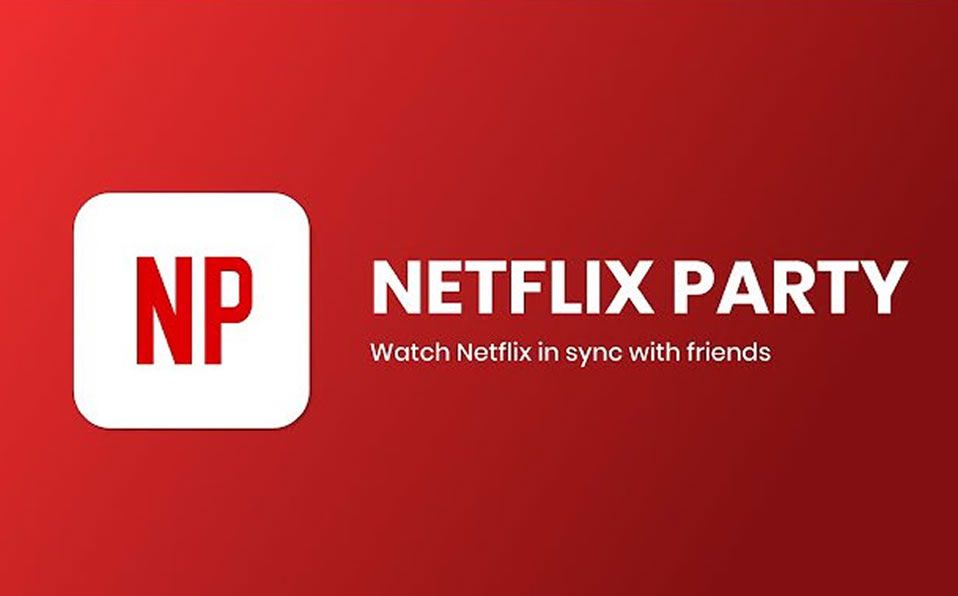 Netflix Party, una aplicación para ver con amigos | Deparojo